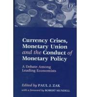 Currency Crises, Monetary Union and the Conduct of Monetary Policy