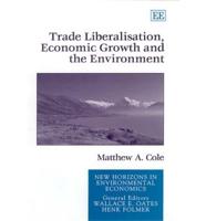 Trade Liberalisation, Economic Growth and the Environment