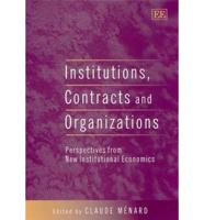 Institutions, Contracts and Organizations