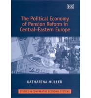 The Political Economy of Pension Reform in Central-Eastern Europe