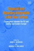 Financial and Monetary Integration in the New Europe