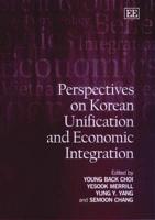 Perspectives on Korean Unification and Economic Integration