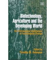 Biotechnology, Agriculture and the Developing World