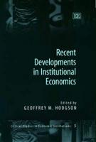 Recent Developments in Institutional Economics