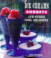 Ice Creams Sorbets Oth Cool Delightsuthering Jane