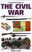 The Illustrated Directory of Uniforms, Weapons, and Equipment of the Civil War