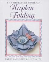 The Miniature Book of Napkin Folding