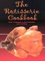 The Rotisserie Cookbook