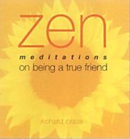 Zen Meditations - On Being a True Friend