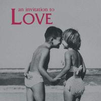 An Invitation to Love