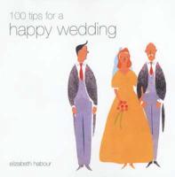 100 Tips for a Happy Wedding
