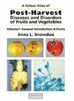 A Colour Atlas of Postharvest Diseases of Fruits and Vegetables