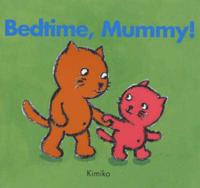 Bedtime, Mummy!