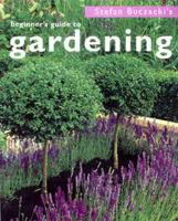 Stefan Buczacki's Beginner's Guide to Gardening