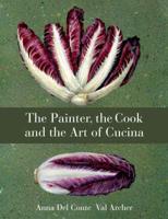 The Painter, the Cook and the Art of Cucina