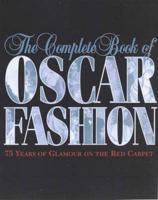 The Complete Book of Oscar Fashion