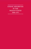Ethnic Minorities in the Balkan States, 1860-1971