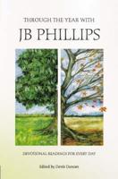 Through the Year With J.B. Phillips