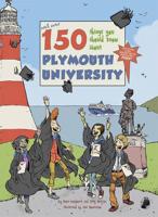 Well Over 150 Things You Should Know About Plymouth University