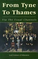 From Tyne to Thames Via 'The Usual Channels'