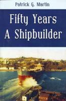 Fifty Years a Shipbuilder