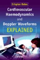 Cardiovascular Haemodynamics and Doppler Waveforms Explained