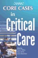 Core Cases in Critical Care