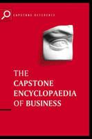 The Capstone Encyclopedia of Business