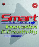Smart Things to Know About Innovation and Creativity