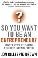 So You Want to Be an Entrepreneur?