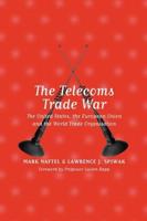 The Telecoms Trade Wars: The United States, the European Union and the World