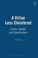 Virtue Less Cloistered: Courts, Speech and Constitutions