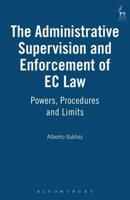 Administrative Supervision and Enforcement of EC Law: Powers, Procedures and Limits
