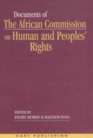 Documents of the African Commission on Human and Peoples' Rights: Volume I: 1987-1998