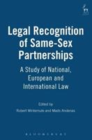 Legal Recognition of Same-Sex Partnerships: A Study of National, European and International Law