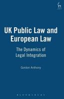 UK Public Law and European Law: The Dynamics of Legal Integration