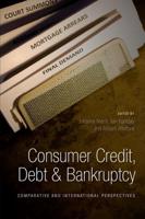 Consumer Credit, Debt and Bankruptcy: Comparative and International Perspectives