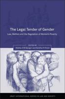 Legal Tender of Gender: Welfare, Law and the Regulation of Women's Poverty