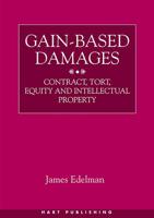 Gain-Based Damages: Contract Tort Equity and Intellectual Property