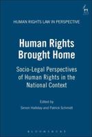 Human Rights Brought Home: Socio-Legal Studies of Human Rights in the National Context