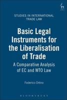 Basic Legal Instruments for the Liberalisation of Trade: A Comparative Analysis of EC and Wto Law