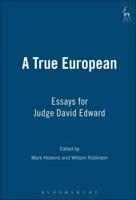 True European: Essays for Judge David Edward