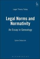 Legal Norms and Normativity: An Essay in Genealogy