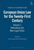 European Union Law for the Twenty-First Century: Volume 1: Rethinking the New Legal Order