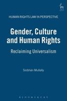 Gender, Culture and Human Rights: Reclaiming Universalism