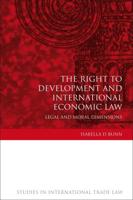 Right to Development and International Economic Law: Legal and Moral Dimensions