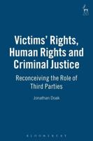 Victims Rights, Human Rights and Criminal Justice: Reconceiving the Role of Third Parties