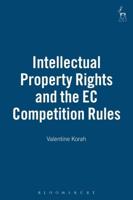 Intellectual Property Rights and the EC Competition Rules