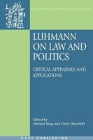 Luhmann on Law and Politics: Critical Appraisals and Applications