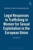 Legal Responses to Trafficking in Women for Sexual Exploitation in the European Union